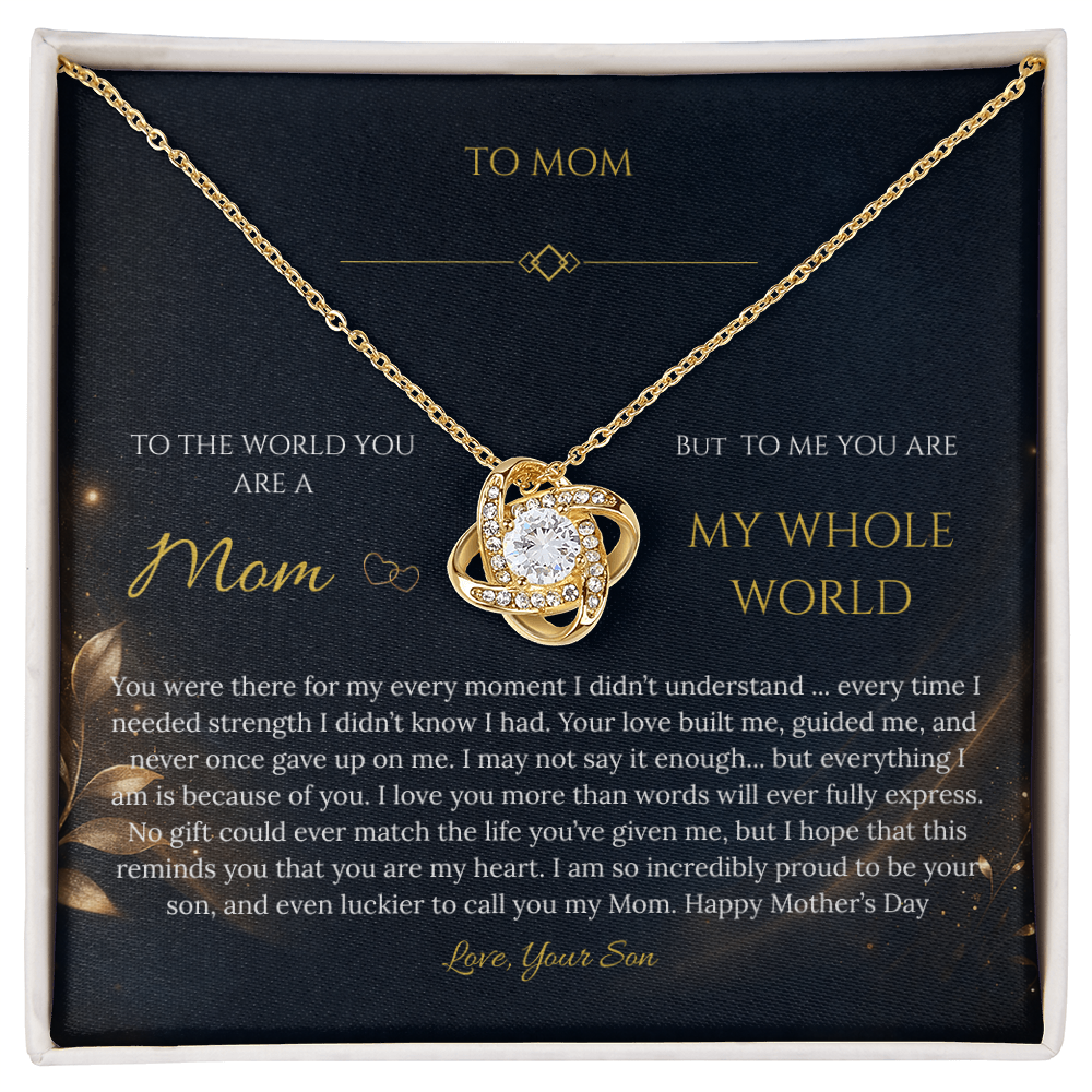 “To My Mom – My Whole World” Necklace Gift - From Son - Mother's Day Gift