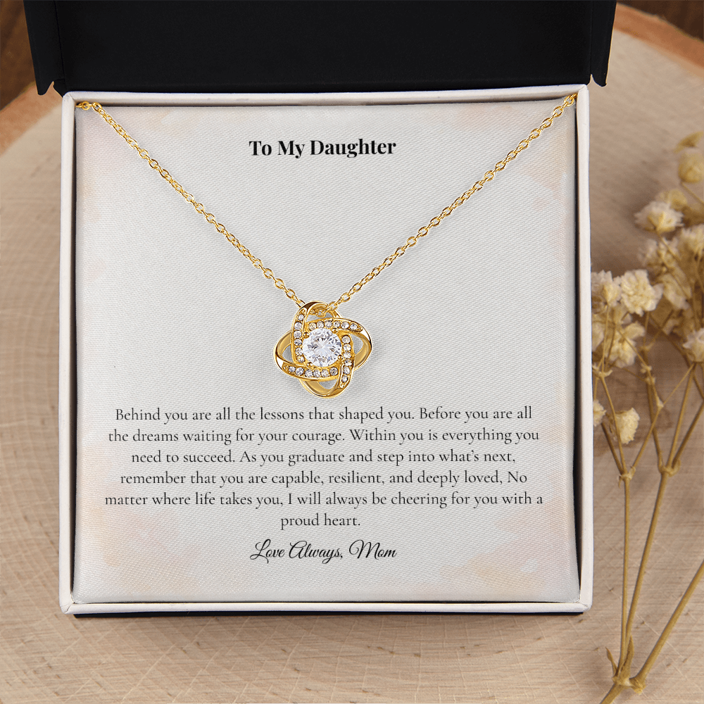 To My Daughter — Graduation Necklace — Behind You, Before You, Within You