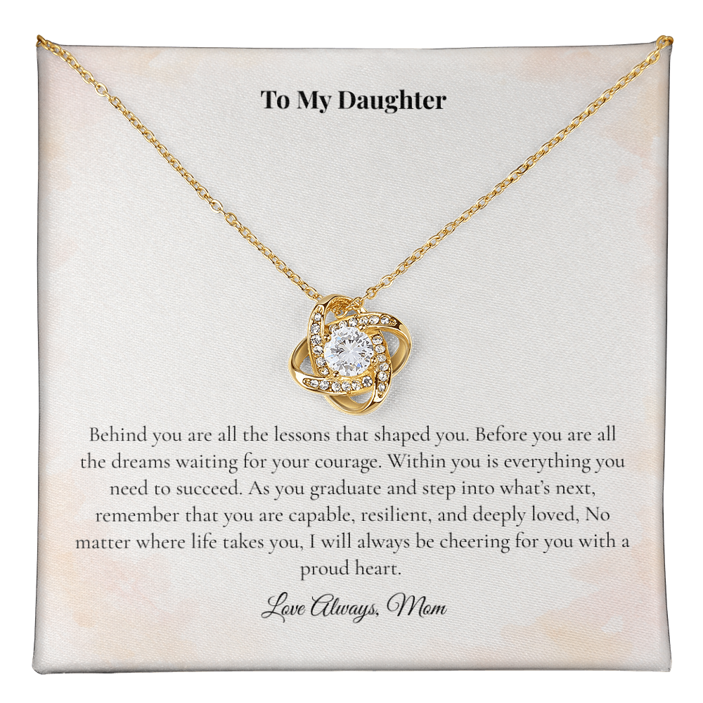 To My Daughter — Graduation Necklace — Behind You, Before You, Within You
