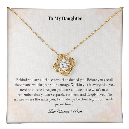 To My Daughter — Graduation Necklace — Behind You, Before You, Within You