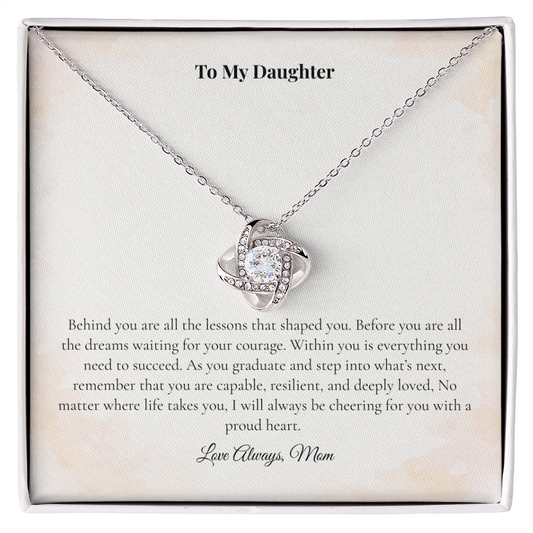 To My Daughter — Graduation Necklace — Behind You, Before You, Within You