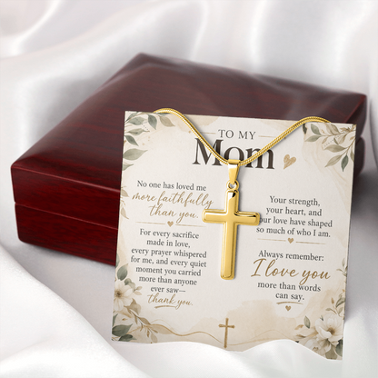To My Mom – No One Has Loved Me More Faithfully Than You | Artisan Cross Necklace